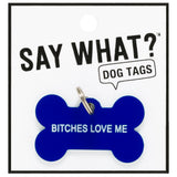 Dog Tag: Bitches Love Me