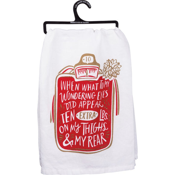 Tea Towels: When What To My Wondering Eyes Did Appear 10 Extra lbs. On My Thighs & My Rear