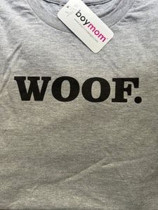 Tee Shirt: WOOF! (Unisex GRAY ADULT )