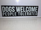 Box Sign: Dogs Welcome. People Tolerated