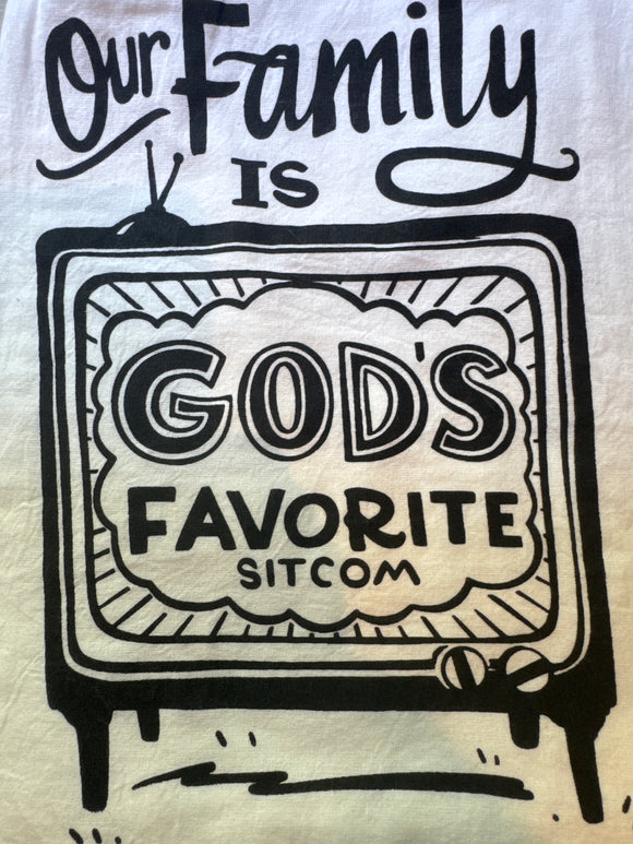 Tea Towels: Our Framily is God's Favorite Sitcom
