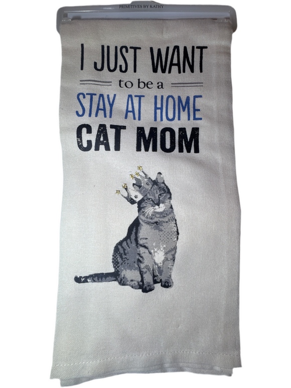Tea Towel: I just want to be a stay at home CAT MOM