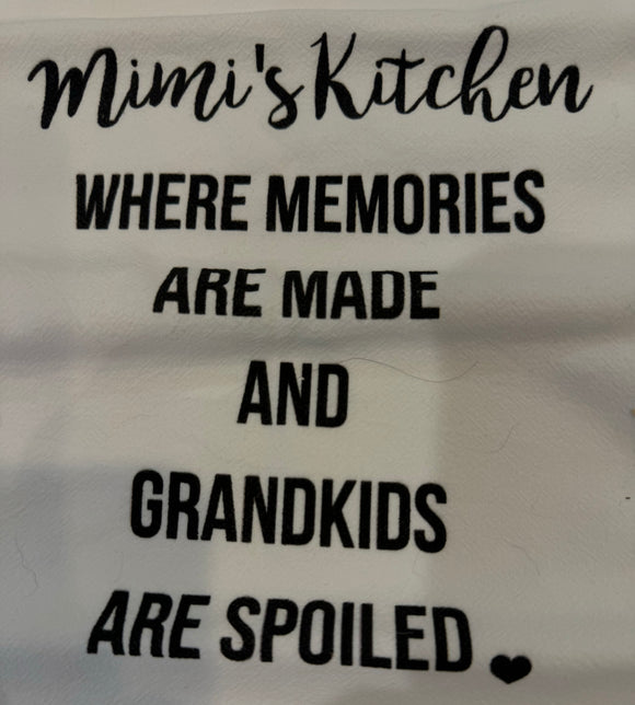 Tea Towel: Mimi's Kitchen where Memories are Made and Grandkids are Spoiled