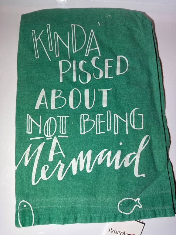 Tea Towel: Kinda Pissed About Not Being A Mermaid