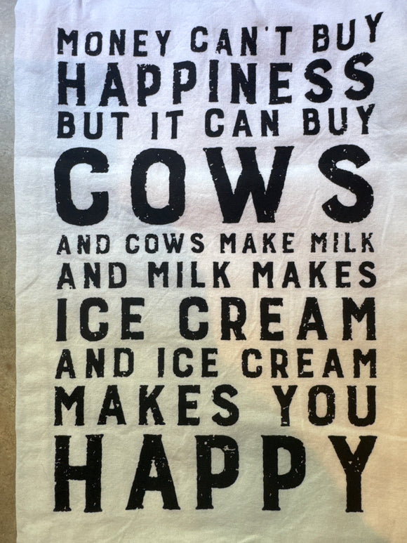 Tea Towels: Money can't buy happiness but it can buy COWS