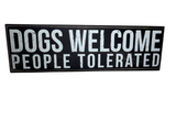 Box Sign: Dogs Welcome. People Tolerated