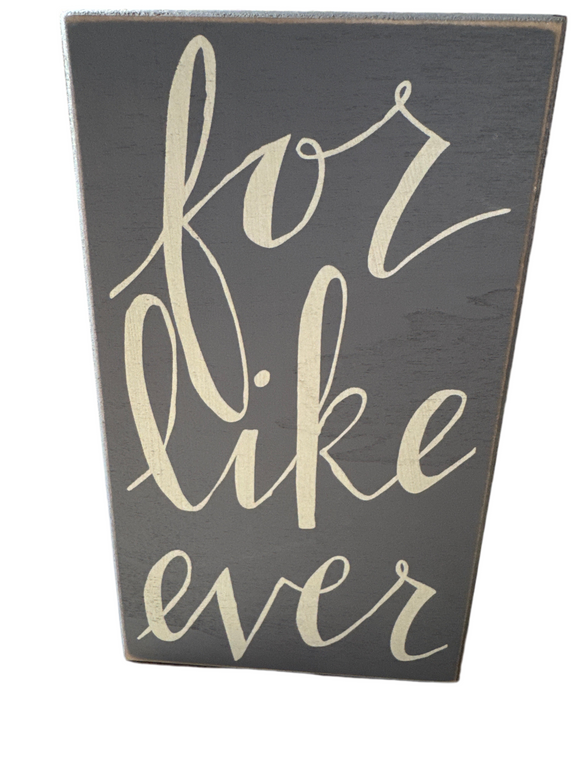 Box sign: For Like Ever