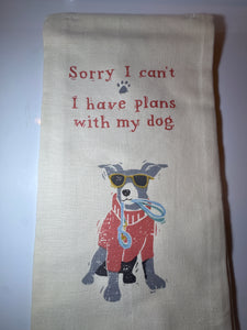Tea Towel: Sorry I Can't I Have Plans With My DOG
