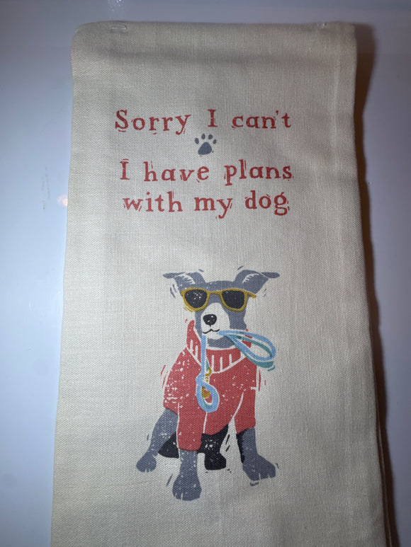 Tea Towel: Sorry I Can't I Have Plans With My DOG