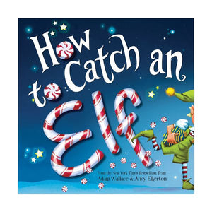 How To Catch An Elf: Children's Holiday Book
