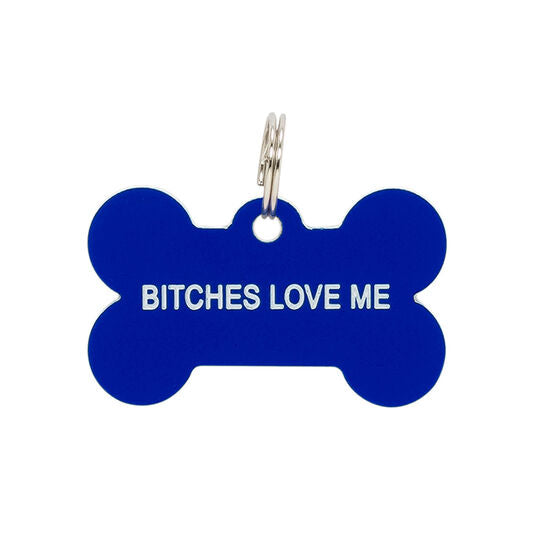 Dog Tag: Bitches Love Me