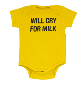 Will Cry For Milk - Baby Onesie
