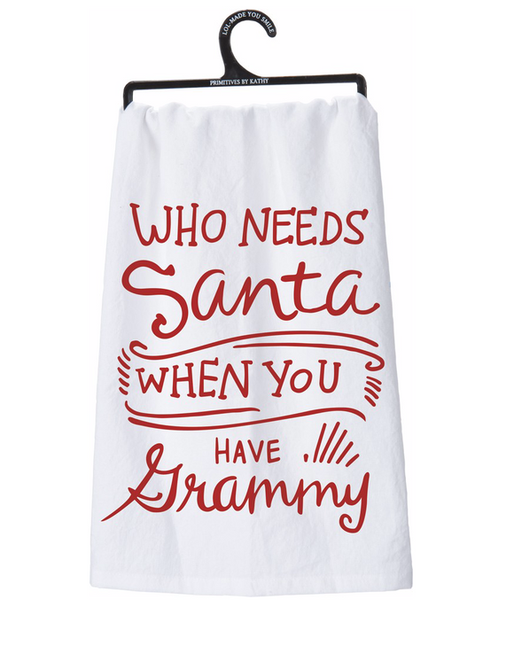 Tea Towel - Who Needs Santa When You Have Grammy