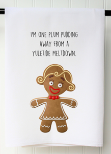 Tea Towel - One Plum Pudding Away From a Yuletide Meltdown