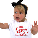 Baby Onesie or T shirt: "Dear Santa, I Can Explain"
